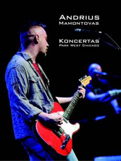 Andrius Mamontovas : Koncertas Park West Chicago